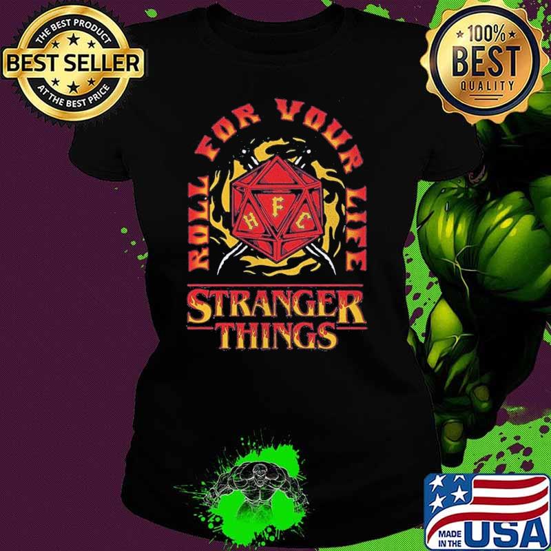 Fire And Dice Roll For Your Life Stranger Things shirt