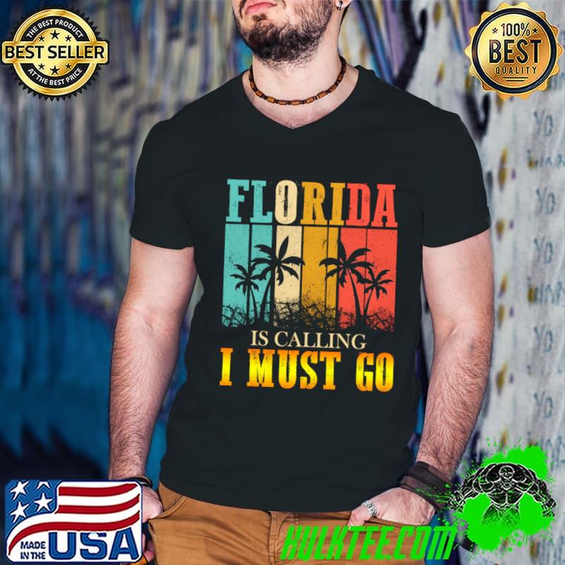 Florida Is Calling I Must Go Vintage Palm Tree Summer Beach Trip Sunset T-Shirt