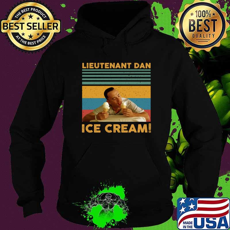 Forrest Gump Lieutenant Dan Ice Cream Vintage T-Shirt Hoodie Forrest Gump Lieutenant Dan Ice Cream Vintage T-Shirt Hoodie