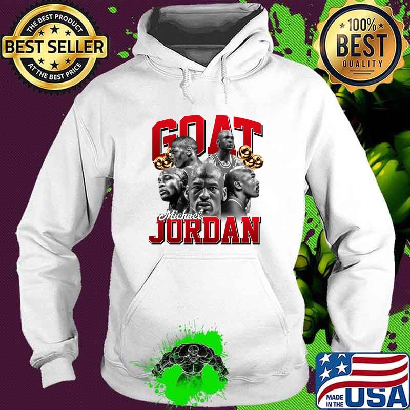 Goat Michael Jordan Legend Basketball Sports Lover T-Shirt Hoodie Goat Michael Jordan Legend Basketball Sports Lover T-Shirt Hoodie