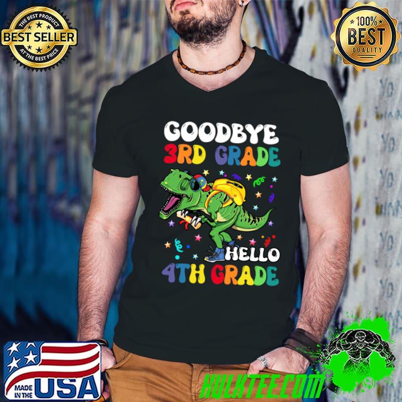 Goodbye 3rd grade Hello 4th grade Dinosaur T-Shirt