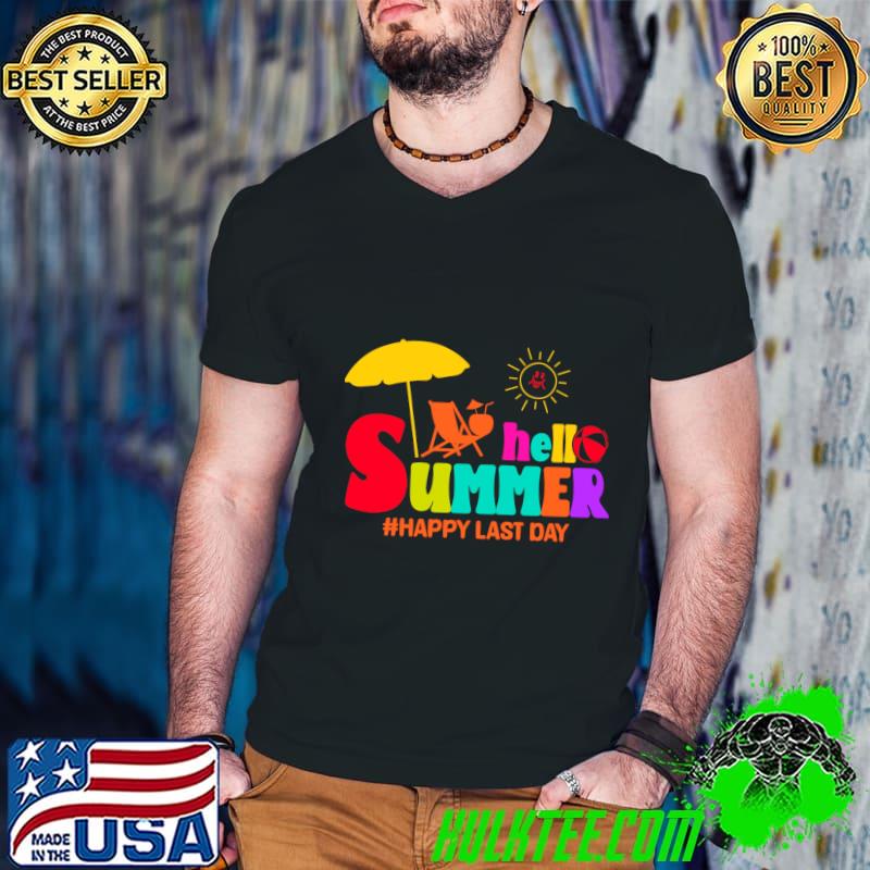Hello Summer Last Day of School Teacher Summer Vacation T-Shirt
