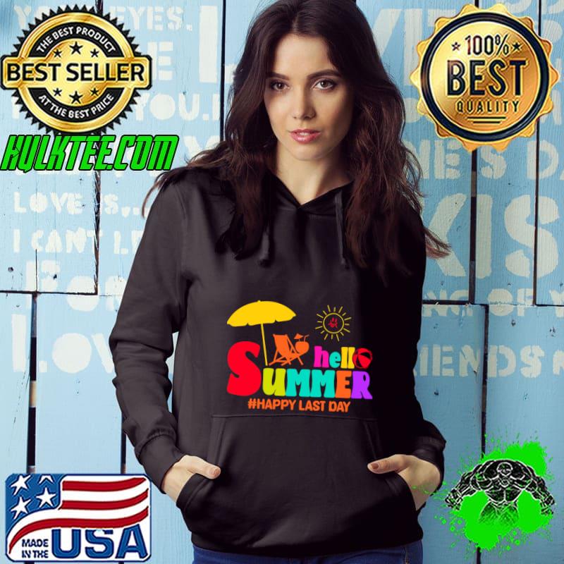 Hello Summer Last Day of School Teacher Summer Vacation T-Shirt Hoodie Hello Summer Last Day of School Teacher Summer Vacation T-Shirt Hoodie