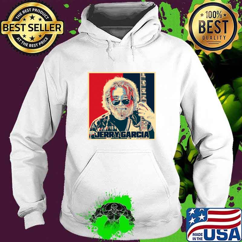 Hope Poster Art Jerry Garcia American Musician Lead Guitarist T-Shirt Hoodie Hope Poster Art Jerry Garcia American Musician Lead Guitarist T-Shirt Hoodie