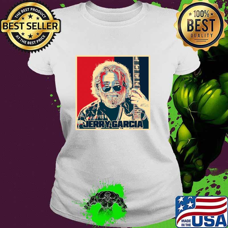 Hope Poster Art Jerry Garcia American Musician Lead Guitarist T-Shirt Ladies tee Hope Poster Art Jerry Garcia American Musician Lead Guitarist T-Shirt Ladies tee