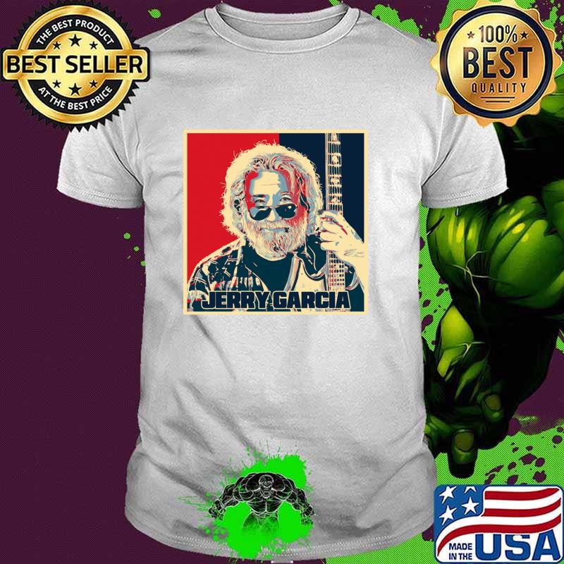Hope Poster Art Jerry Garcia American Musician Lead Guitarist T-Shirt