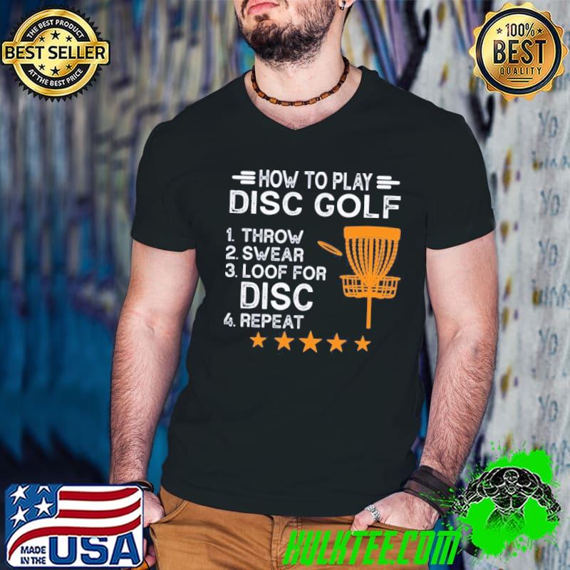 How To Play Disc Golf Frisbee Disc Golfer Humor Disc Golfing Shirt