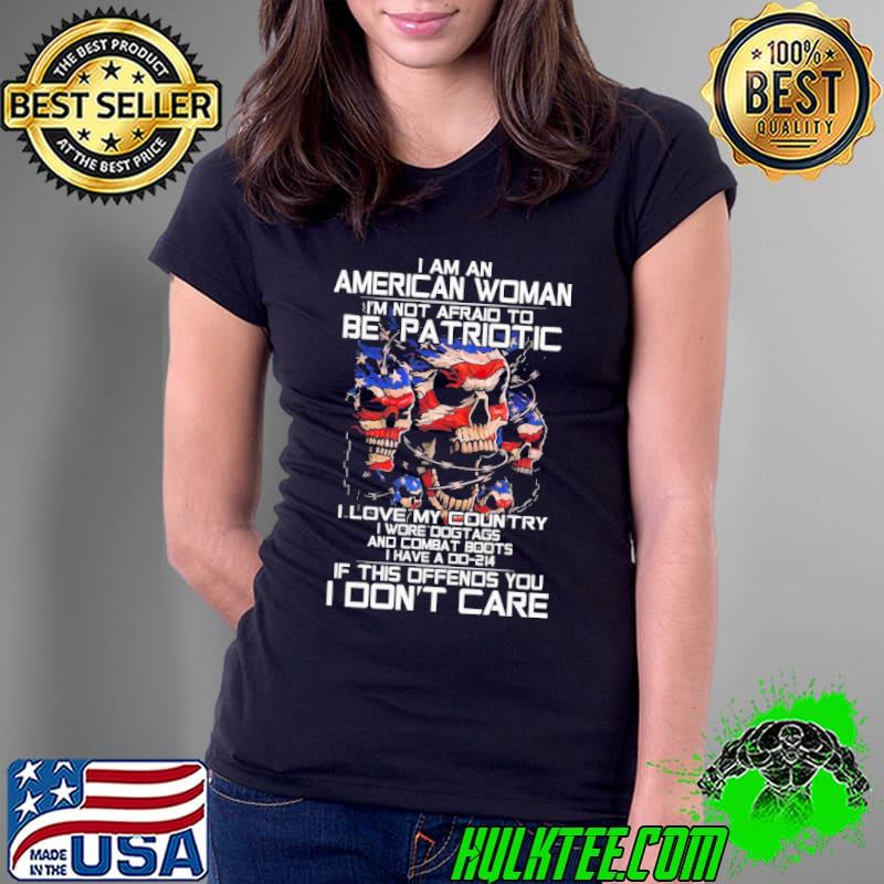 I am an american woman be patriotic my country don't care skull american flag shirt