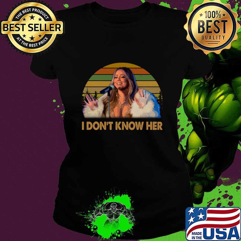 I Don't Know Her Vintage Goddess Of Music Mariah Carey's Legendary Presence T-Shirt