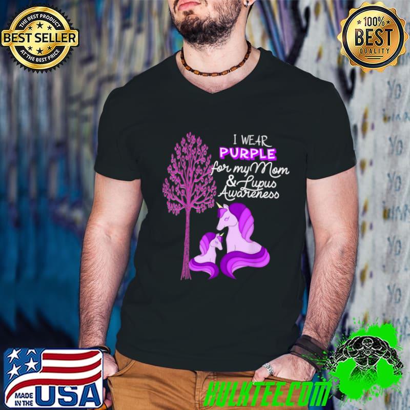 I wear Purple for my Mom & Lupus awareness Unicorn T-Shirt I wear Purple for my Mom & Lupus awareness Unicorn T-Shirt