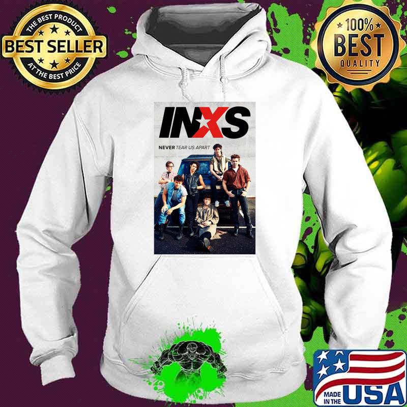 Inxs never tear us apart switch on off T-Shirt Hoodie Inxs never tear us apart switch on off T-Shirt Hoodie