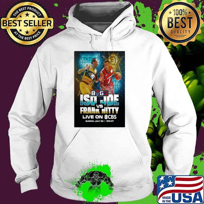 Iso Joe with Frank nitty sunday july 30th 2023 basketball tournament big3 photo poster s Hoodie Iso Joe with Frank nitty sunday july 30th 2023 basketball tournament big3 photo poster s Hoodie