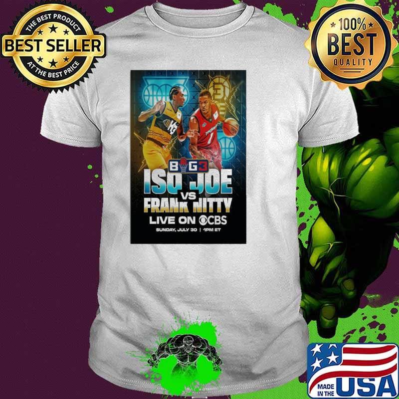 Iso Joe with Frank nitty sunday july 30th 2023 basketball tournament big3 photo poster shirt