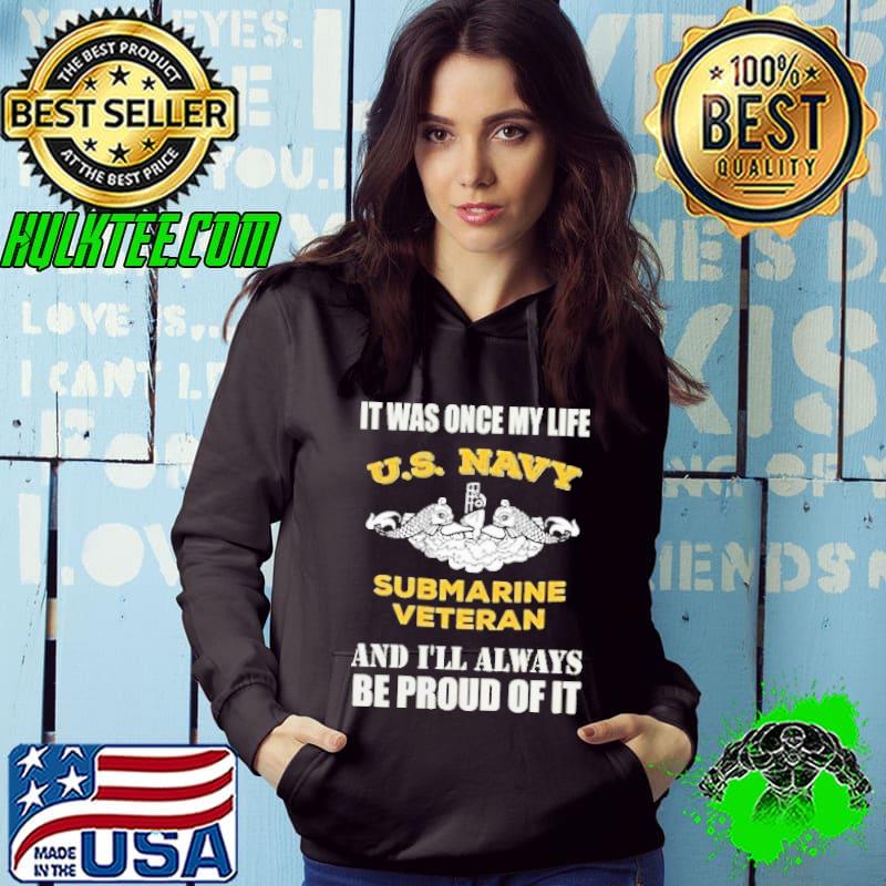 It was once my life us navy submarine veteran be proud of it s Hoodie It was once my life us navy submarine veteran be proud of it s Hoodie