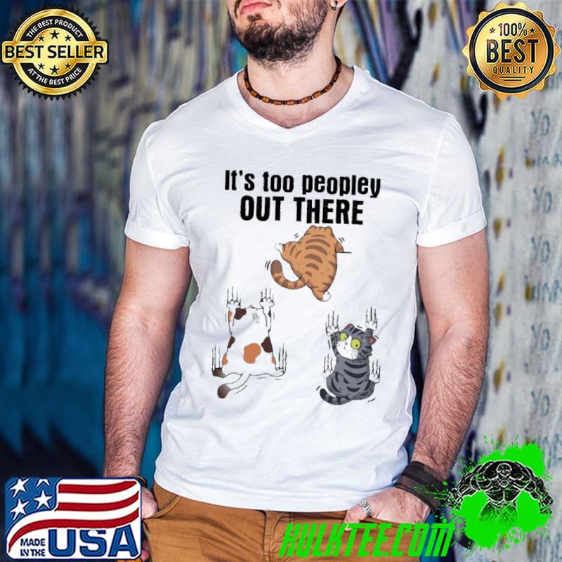 It's too peopley out there cat s Guys V Neck It's too peopley out there cat s Guys V Neck
