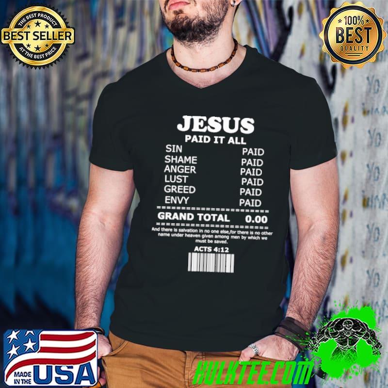 Jesus Paid It All Sin Shame Anger Lust Greed shirt