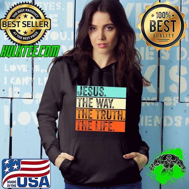 Jesus The Way The Truth The Life Vintage s Hoodie Jesus The Way The Truth The Life Vintage s Hoodie