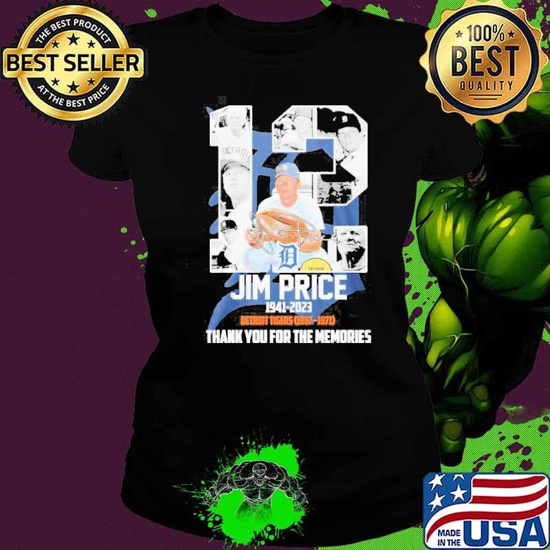 Jim Price 1941 2023 Detroit Tigers 1967 1971 Thank You For The Memories Signature shirt