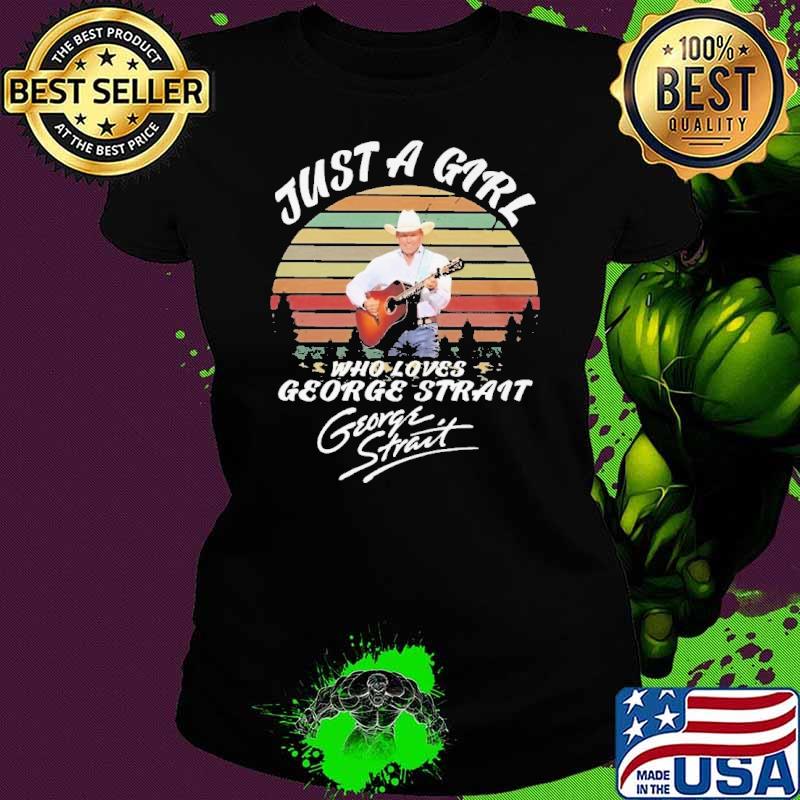 Just a girl who love George Strait signature playing guitar vintage shirt