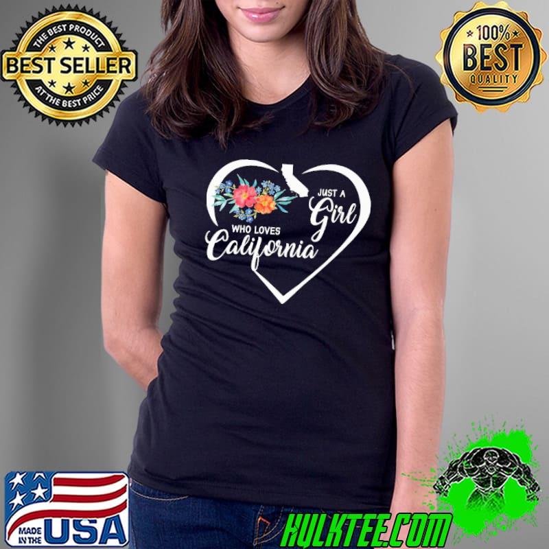 Just a girl who loves california flower shirt