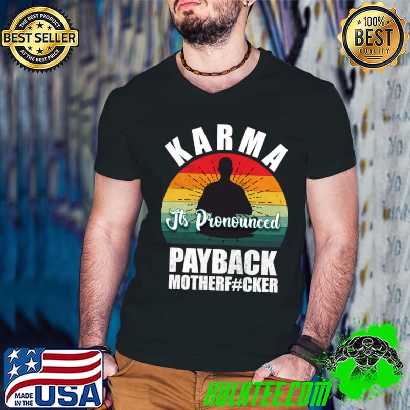 Karma It's Pronounced Payback Mother Fun Retro T-Shirt