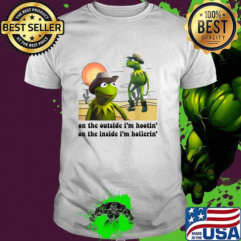 Kermit On the Outside I'm Hootin on the Inside I'm Hollerin Frog T-Shirt