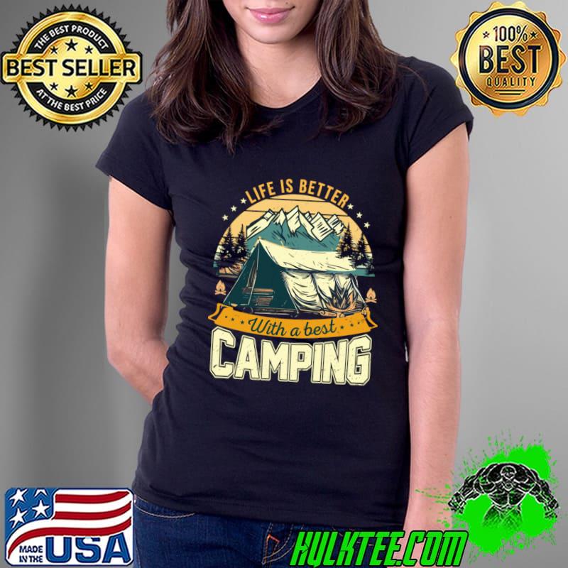 Life Is Better With A Best Camping Mountain Retro T-Shirt Ladies Tee Life Is Better With A Best Camping Mountain Retro T-Shirt Ladies Tee