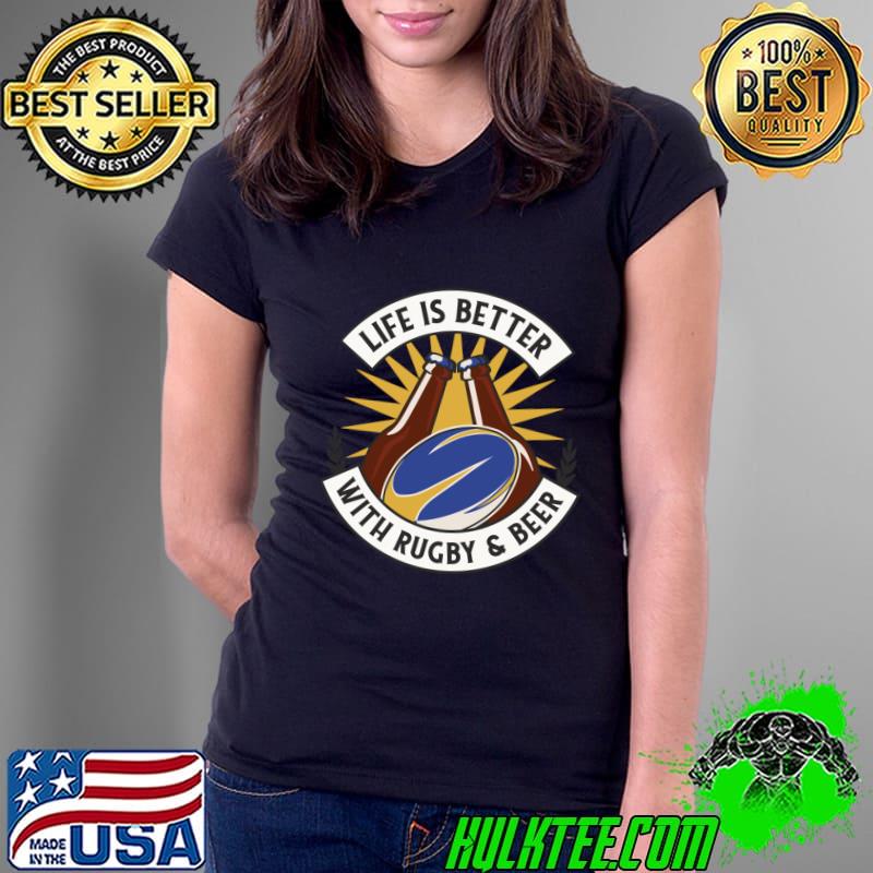 Life is Better with Rugby and Beer T-Shirt Ladies Tee Life is Better with Rugby and Beer T-Shirt Ladies Tee