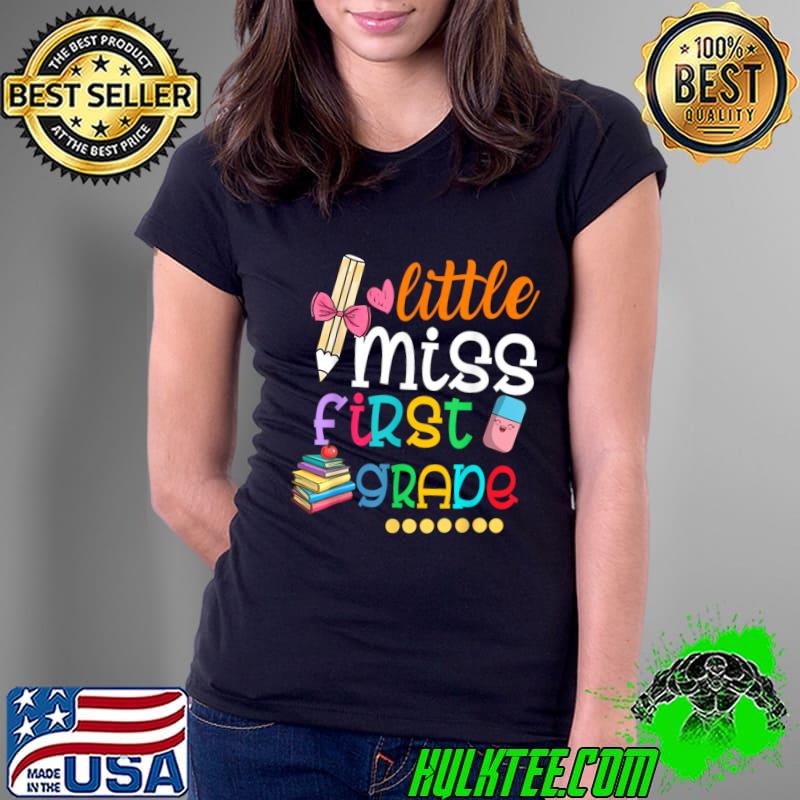 Little Miss First Grade Back To School 1st Grader Books Pencils T-Shirt Ladies Tee Little Miss First Grade Back To School 1st Grader Books Pencils T-Shirt Ladies Tee