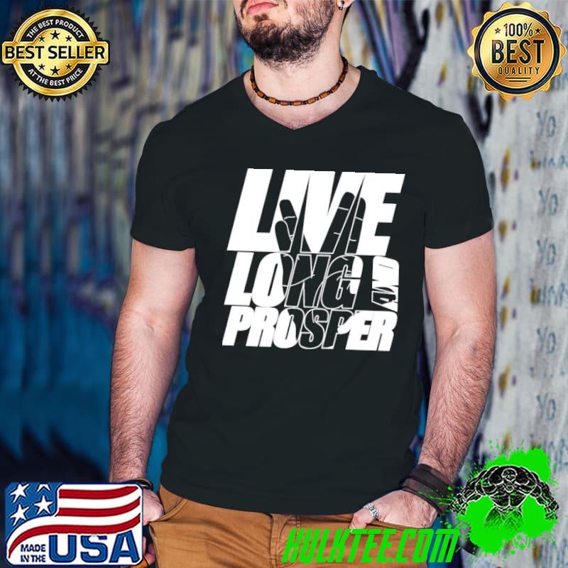 Live Long And Prosper Star Trek Shirt