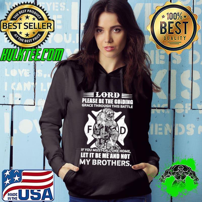 Lord please be the guiding grace through this battle you must call one my brothers s Hoodie Lord please be the guiding grace through this battle you must call one my brothers s Hoodie