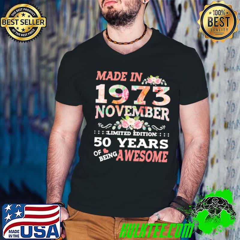 Made in 1973 november limited edition 50 years flower shirt