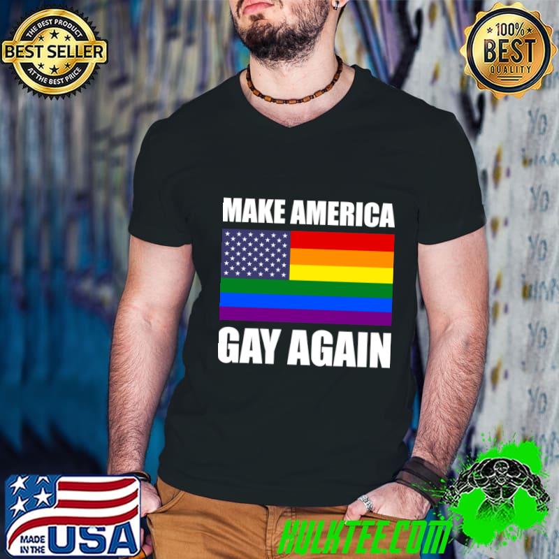Make America Gay Again Rainbow LGBTQ American Pride Diversity Flag T-Shirt