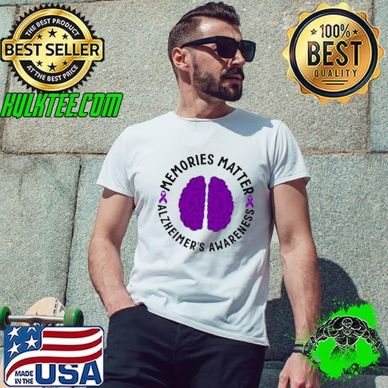 Memories Matter Alzheimer's Awareness Brain Purple Ribbon T-Shirt Memories Matter Alzheimer's Awareness Brain Purple Ribbon T-Shirt