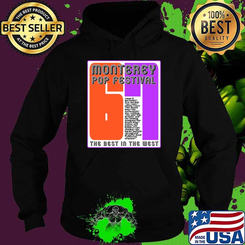 Monterey Pop Festival The Best In The West T-Shirt Hoodie Monterey Pop Festival The Best In The West T-Shirt Hoodie