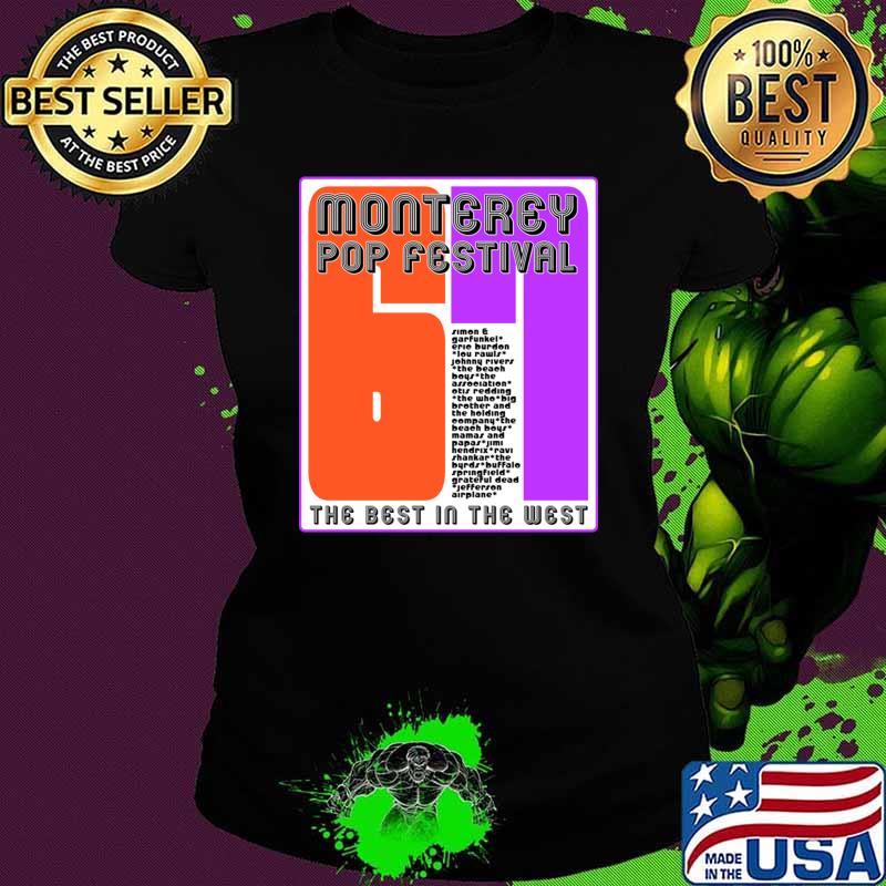 Monterey Pop Festival The Best In The West T-Shirt Monterey Pop Festival The Best In The West T-Shirt