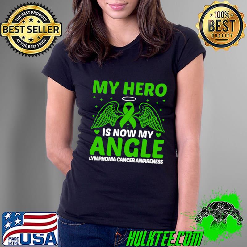 My Hero Is Now My Angle Lymphoma Cancer Awareness T-Shirt Ladies Tee My Hero Is Now My Angle Lymphoma Cancer Awareness T-Shirt Ladies Tee