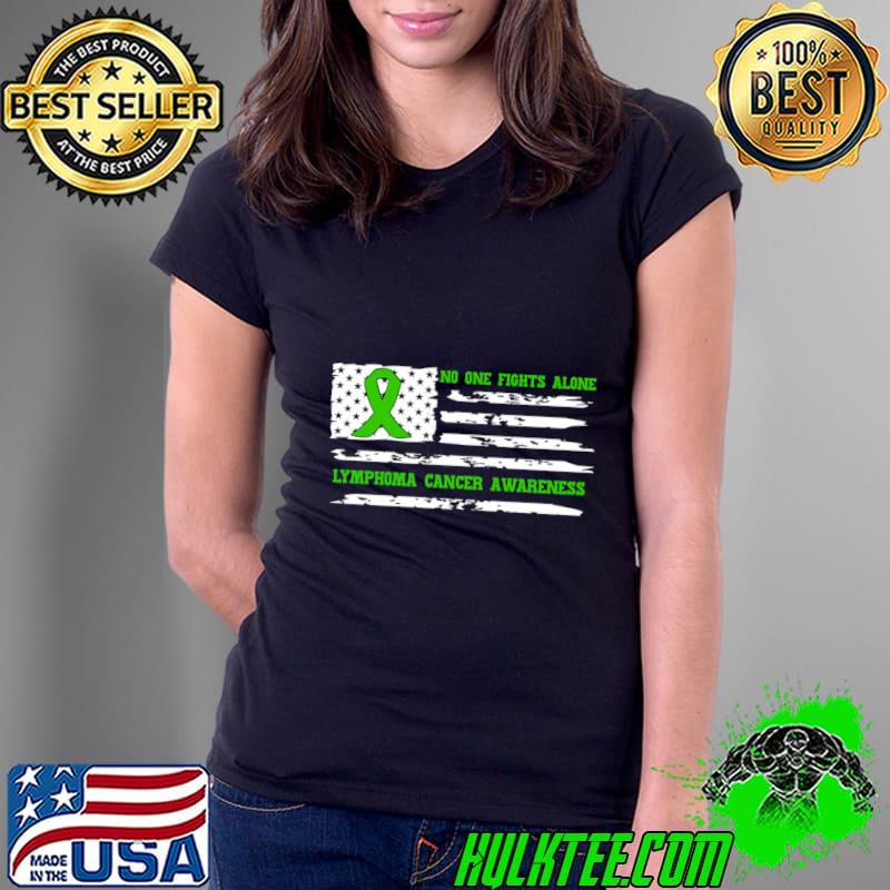 No One Fights Alone Lymphoma Cancer Awareness American Flag T-Shirt Ladies Tee No One Fights Alone Lymphoma Cancer Awareness American Flag T-Shirt Ladies Tee
