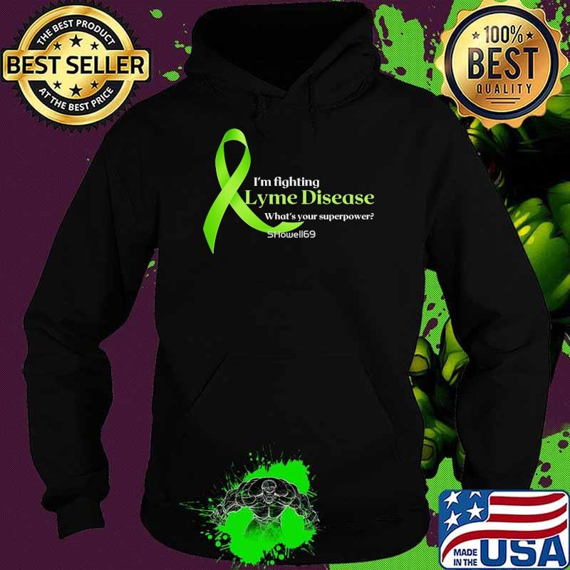 Official i'm fighting Lyme disease what's your superpower s Hoodie Official i'm fighting Lyme disease what's your superpower s Hoodie