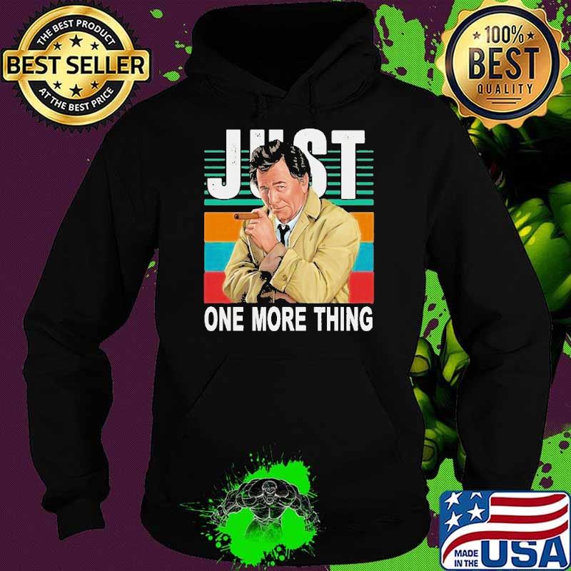 Official just one more thing vintage Columbo smoking s Hoodie Official just one more thing vintage Columbo smoking s Hoodie