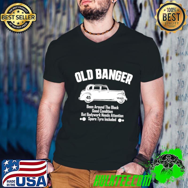 Old banger been around the black good condition but bodywork needs attention T-Shirt