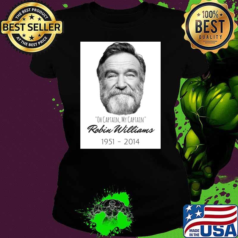 Op Captain My Captain Remembering Robin Williams A Star Gone Too Soon 1951 2014 T-Shirt