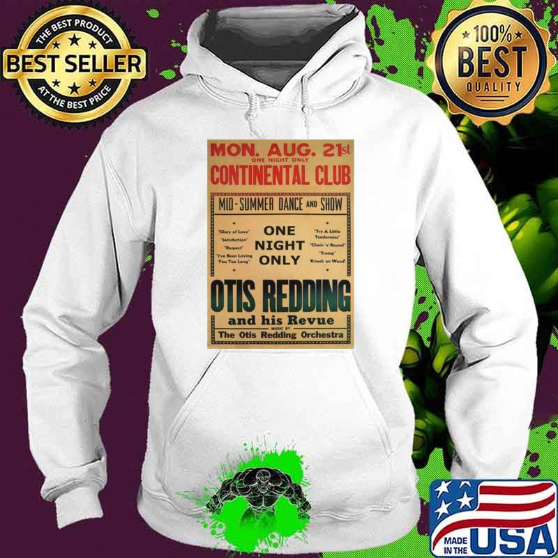 Otis Redding And His Revue Orchestra Continental Club Concert T-Shirt Hoodie Otis Redding And His Revue Orchestra Continental Club Concert T-Shirt Hoodie