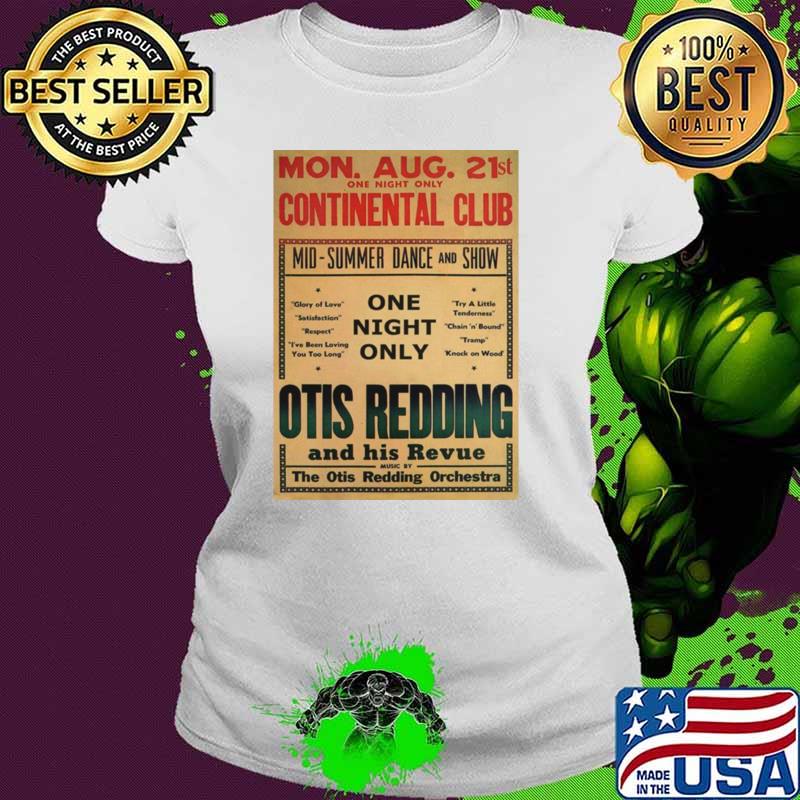 Otis Redding And His Revue Orchestra Continental Club Concert T-Shirt Ladies tee Otis Redding And His Revue Orchestra Continental Club Concert T-Shirt Ladies tee