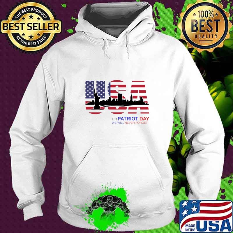 Patriot Day We Will Never Forget American Flag New York Twin Towers T-Shirt Hoodie Patriot Day We Will Never Forget American Flag New York Twin Towers T-Shirt Hoodie