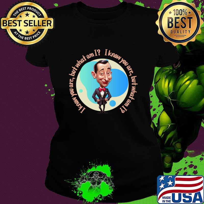 Pee-Wee Human I Know You Are But What Am I T-Shirt