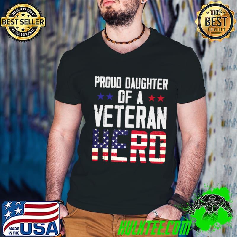 Proud Daughter Of A Veteran Hero American Flag Stars T-Shirt