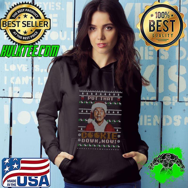 Put That Turbo Cookie Down Now Funny Ugly Christmas Shirt Hoodie Put That Turbo Cookie Down Now Funny Ugly Christmas Shirt Hoodie