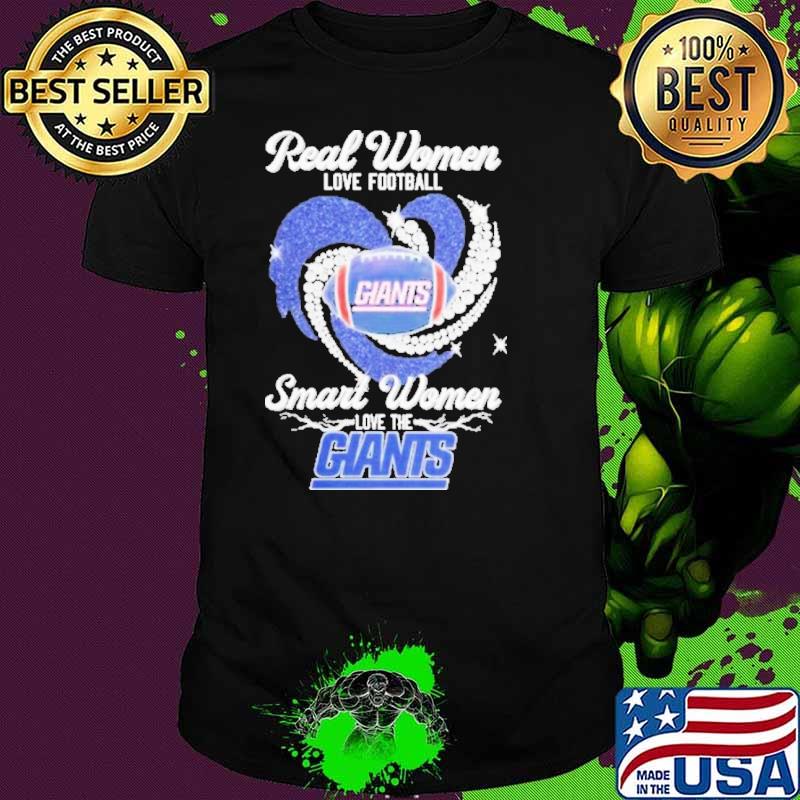 Real Women Love Football Smart Women Love The Giants Shirt Unisex Real Women Love Football Smart Women Love The Giants Shirt Unisex