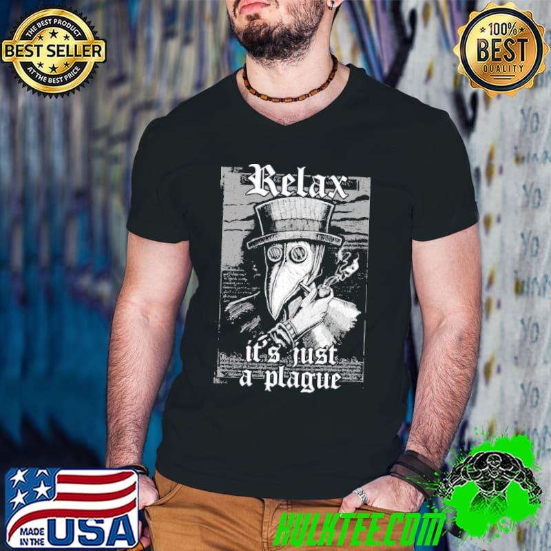 Relax It’s Just The Plague Doctor Smoking Pipe Shirt Relax It’s Just The Plague Doctor Smoking Pipe Shirt